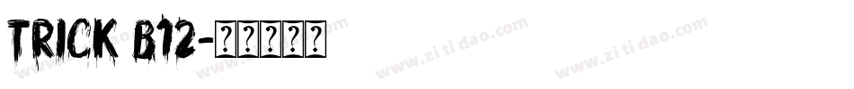 Trick B12字体转换